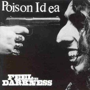 pelicula Poison Idea – Feel The Darkness